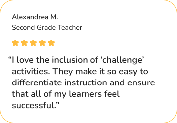Alexandrea M.'s testimonial on Structured Literacy with E.A.S.E. that reads, “I love the inclusion of ‘challenge’ activities. They make it so easy to differentiate instruction and ensure that all of my learners feel successful.”
